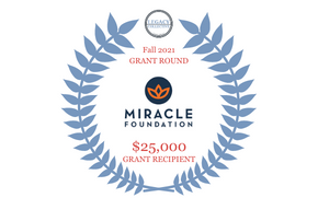 FALL 2021 GRANT ROUND 1ST RECIPIENT: MIRACLE FOUNDATION